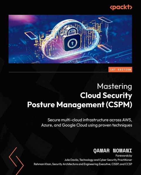 Mastering Cloud Security Posture Management (CSPM) -  Qamar Nomani