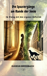 Die Spazierg&auml;nge am Rande der Seele - Gudrun Gro&szlig;bach