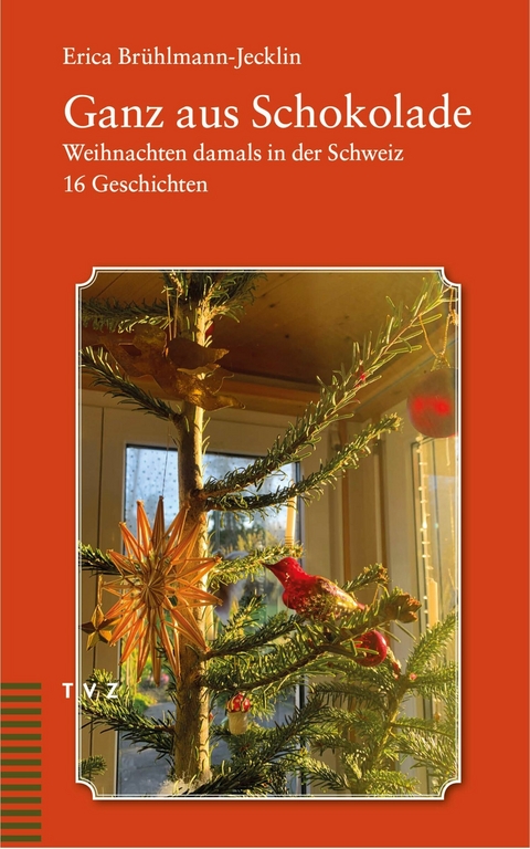 Ganz aus Schokolade - Erica Br&uuml;hlmann-Jecklin