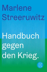 Handbuch gegen den Krieg. - Marlene Streeruwitz