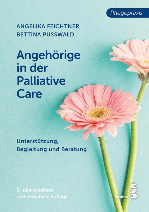 Angeh&ouml;rige in der Palliative Care - Angelika Feichtner, Bettina Pu&szlig;wald