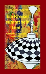 Ein Kreisel summt sein Lied... - Peter Schnellhardt