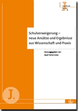 Schulverweigerung - neue Ans&auml;tze und Ergebnisse aus Wissenschaft und Praxis - 