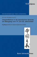 &raquo;Imperialismus&laquo; in der japanischen Sprache am &Uuml;bergang vom 19. zum 20. Jahrhundert - Anneli Wallentowitz
