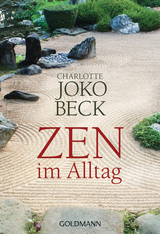 Zen im Alltag - Charlotte Joko Beck