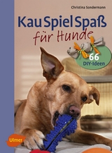 Kauspielspa&szlig; f&uuml;r Hunde - Christina Sondermann