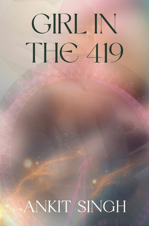 Girl in the 419 -  Ankit Singh