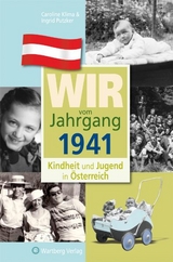 Wir vom Jahrgang 1941 - Kindheit und Jugend in &Ouml;sterreich - Caroline Klima, Ingrid Putzker