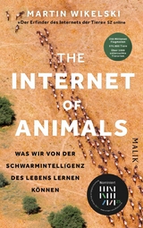 The Internet of Animals: Was wir von der Schwarmintelligenz des Lebens lernen k&ouml;nnen -  Martin Wikelski