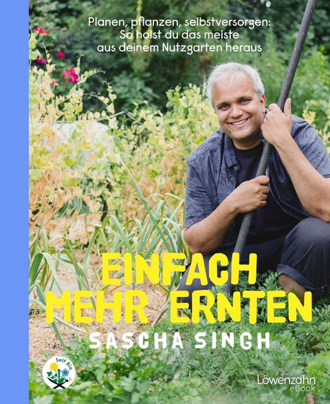Einfach mehr ernten -  Sascha Singh