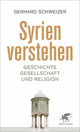 Syrien verstehen - Gerhard Schweizer