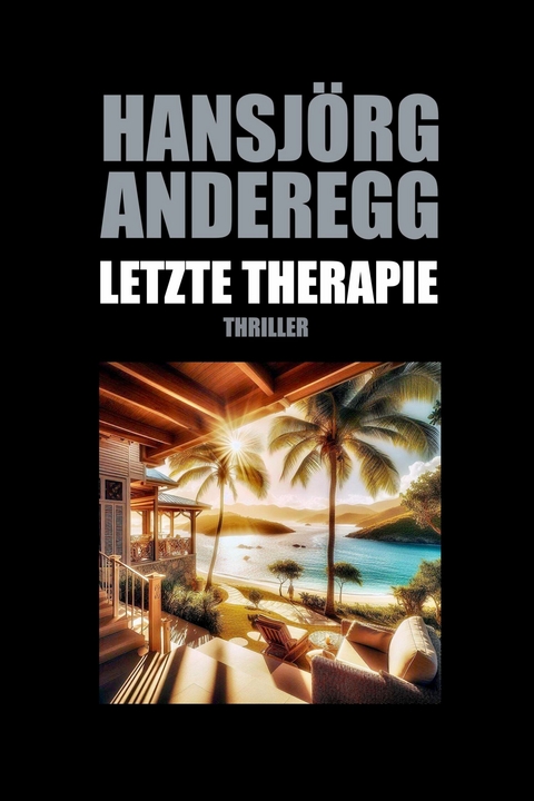 Letzte Therapie - Hansj&ouml;rg Anderegg