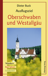 Ausflugsziel Oberschwaben und Westallg&auml;u - Dieter Buck