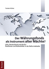 Der W&auml;hrungsfonds als Instrument alter M&auml;chte? - Torsten K&uuml;hne