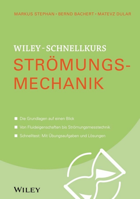 Wiley-Schnellkurs Strömungsmechanik -  Markus Stephan,  Bernd Bachert,  Matevz Dular