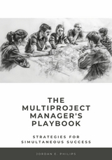 The Multiproject Manager's Playbook -  Jordan E. Philips