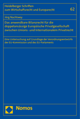 Das anwendbare Bilanzrecht f&uuml;r die doppelans&auml;ssige Europ&auml;ische Privatgesellschaft zwischen Unions- und Internationalem Privatrecht - J&ouml;rg Nachtwey
