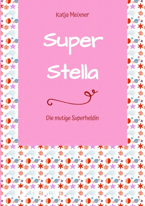 Super Stella -  Katja Meixner