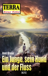Terra - Science Fiction 09: Ein Junge, sein Hund und der Fluss - Axel Kruse