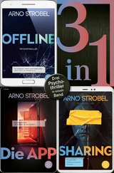 Offline / Die App / Sharing - Drei Psychothriller in einem Band - Arno Strobel