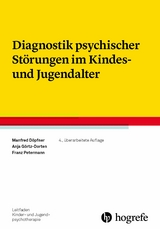 Diagnostik psychischer St&ouml;rungen im Kindes- und Jugendalter - Manfred D&ouml;pfner, Anja G&ouml;rtz-Dorten, Franz Petermann