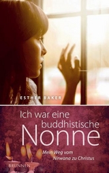Ich war eine buddhistische Nonne - Esther Baker
