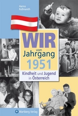 Wir vom Jahrgang 1951 - Kindheit und Jugend in &Ouml;sterreich - Hanna Ro&szlig;manith