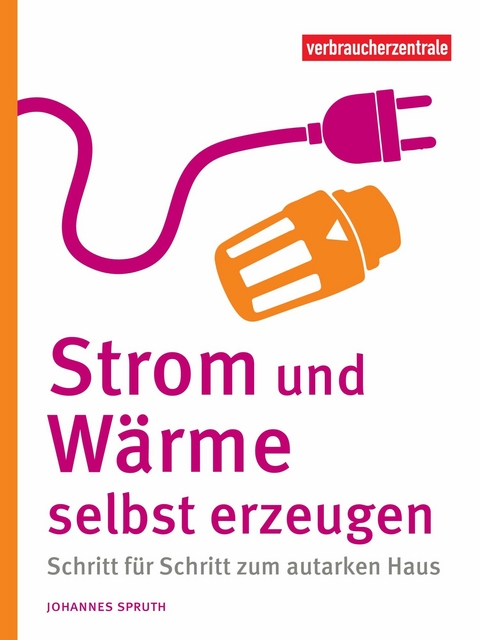 Strom und W&auml;rme selbst erzeugen - Johannes Spruth