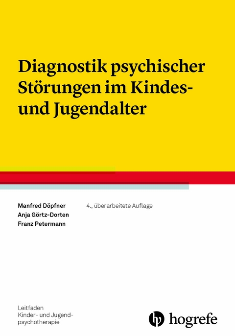 Diagnostik psychischer St&ouml;rungen im Kindes- und Jugendalter - Manfred D&ouml;pfner, Anja G&ouml;rtz-Dorten, Franz Petermann