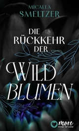 Die R&uuml;ckkehr der Wildblumen - Micalea Smeltzer