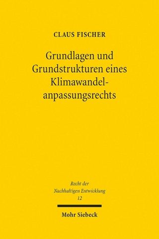 Grundlagen und Grundstrukturen eines Klimawandelanpassungsrechts