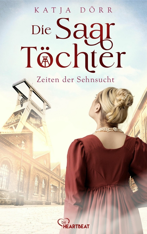 Die Saar-T&ouml;chter - Zeiten der Sehnsucht - Katja D&ouml;rr