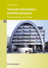 Stochastik im Berufskolleg - Berufliches Gymnasium - Kurt Bohner, Roland Kessler, Roland Ott
