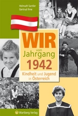 Wir vom Jahrgang 1942 - Kindheit und Jugend in &Ouml;sterreich - Helmuth Santler, Gertrud Ihne