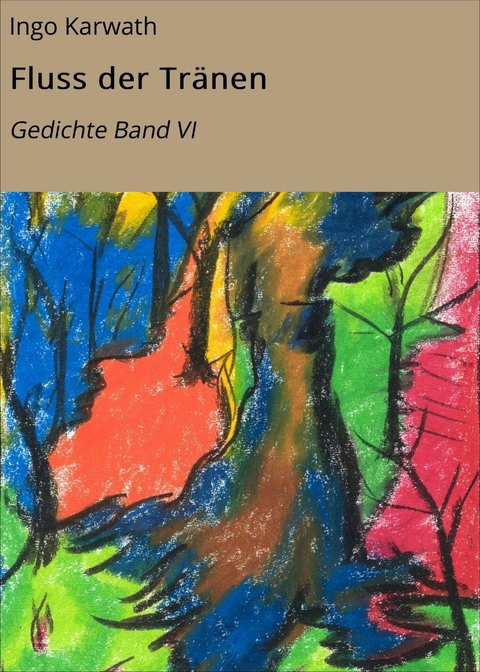 Fluss der Tr&auml;nen - Ingo Karwath