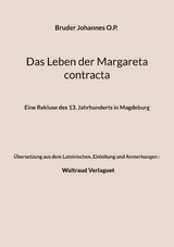 Das Leben der Margareta contracta - Bruder Johannes O.P., Einleitung und Anmerkungen) Verlaguet (&Uuml;bersetzung  Waltraud
