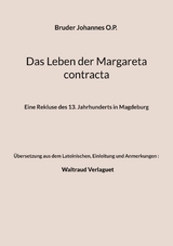 Das Leben der Margareta contracta -  Bruder Johannes O.P.,  Waltraud Verlaguet (Übersetzung,  Einleitung und Anmerkungen)