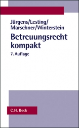 Betreuungsrecht kompakt - Andreas J&uuml;rgens, Wolfgang Lesting, Rolf Marschner, Peter Winterstein