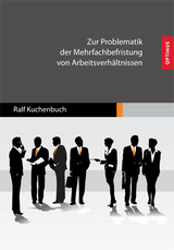 Zur Problematik der Mehrfachbefristung von Arbeitsverh&auml;ltnissen - Ralf Kuchenbuch