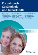 Kurzlehrbuch Gynäkologie und Geburtshilfe - Regine Gätje, Christine Eberle, Christoph Scholz, Marion Lübke