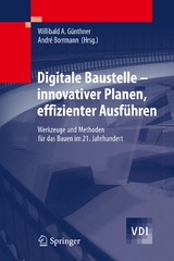 Digitale Baustelle- innovativer Planen, effizienter Ausf&uuml;hren - 