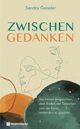 Zwischen Gedanken -  Sandra Geissler