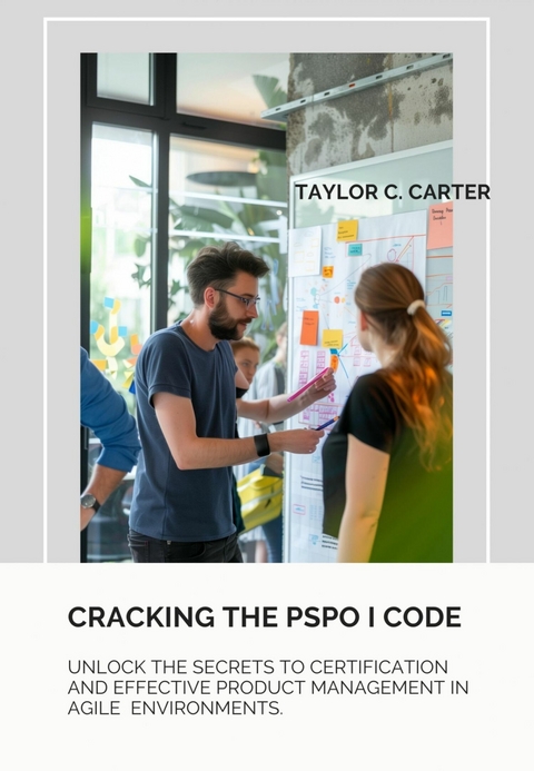 Cracking the PSPO I Code - Taylor C. Carter