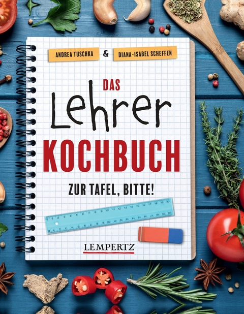 Das Lehrer-Kochbuch -  Andrea Tuschka,  Diana-Isabel Scheffen