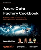 Azure Data Factory Cookbook -  Dmitry Anoshin,  Tonya Chernyshova,  Dmitry Foshin,  Xenia Ireton