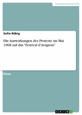 Die Auswirkungen der Proteste im Mai 1968 auf das "Festival d'Avignon" - Sofie R&uuml;big