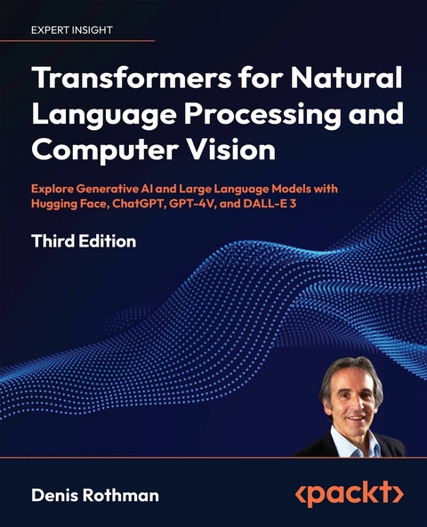Transformers for Natural Language Processing and Computer Vision -  Denis Rothman