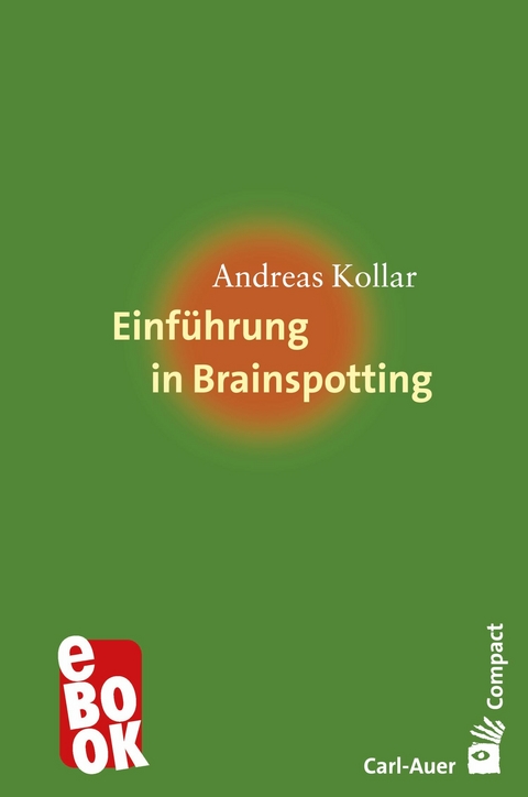 Einf&uuml;hrung in Brainspotting - Andreas Kollar