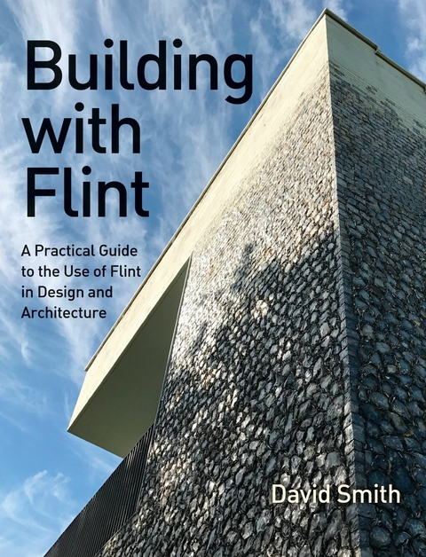Building With Flint -  David Smith