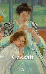 Delphi Complete Works of Mary Cassatt Illustrated -  Mary Cassatt